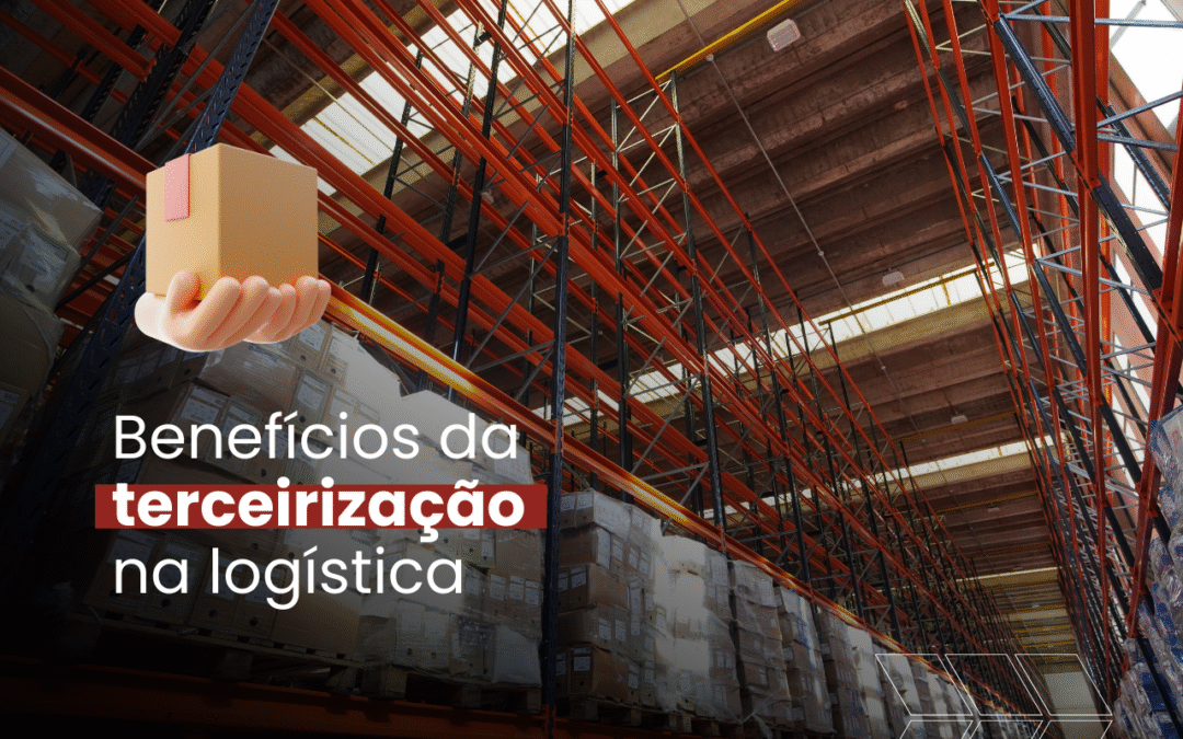 Agilidade e eficiência: Descubra os benefícios da terceirização na logística